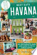 Best Eats Havana: 60+ Restaurants, Bars, and Cafes to Try in Cuba's Capital