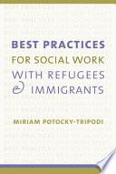 Best Practices for Social Work with Refugees and Immigrants