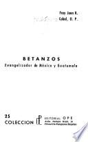 Betanzos, evangelizador de México y Guatemala