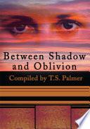 Between Shadow and Oblivion