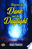 Between the dark and the daylight