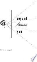 Beyond Human Ken