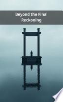 Beyond the Final Reckoning