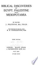 Biblical Discoveries in Egypt, Palestine and Mesopotamia