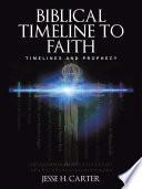 Biblical Timeline to Faith