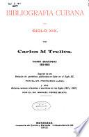 Bibliografía cubana del siglo XIX: 1826-1840. Seguida de una Relación de periódicos publicados en Cuba en el siglo XX, por F. Llaca, y unas Noticias curiosas referentes á escritores de los siglos XVII y XVIII, por M. Perez Beato