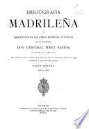 Bibliografía madrileña o Descripción de las obras impresas en Madrid