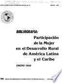 Bibliografía, participación de la mujer en el desarrollo rural de América Latina y el Caribe, enero 1980