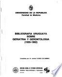 Bibliografía uruguaya sobre geriatría y gerontología (1935-1982)