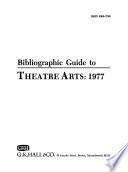 Bibliographic Guide to Theatre Arts