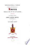 Bibliographical notices of rare and curious books relating to America, printed in the 15th and 16th centures (1482-1601), in the library of John Carter Brown