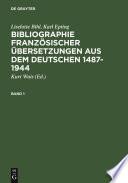Bibliographie französischer Übersetzungen aus dem Deutschen / Bibliographie des traductions françaises d'auteurs de langue allemande (1487-1944)