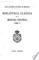 Biblioteca clásica de la medicina española: Libro del régimen de la salud, y de la esterilidad de los hombres y mujeres, y de las enfermedades de los niños, y otras cosas utilísimas, del dr. Ávila de Lobera