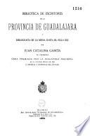Biblioteca de escritores de la provincia de Guadalajara y bibliografía de la misma hasta el siglo XIX