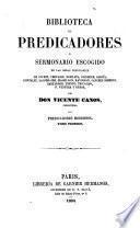 Biblioteca de predicadores o sermonario escogido de las obras predicables de Chovin, Chevaseu, Eguileta, Flechier, García, González, Maesillon, Sánchez Sobrino, Santander,Trento, Troncoso y otros