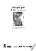 Biblioteca del fútbol ecuatoriano: Mete gol, gana : el fútbol y la economía