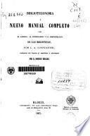 Biblioteconomía ó Nuevo manual completo para el arreglo, la conservación y la administración de las bibliotecas