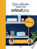 Bien débuter avec ma cricut Joy