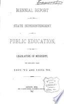 Biennial Report and Recommendations of the State Superintendent of Public Education to the Legislature of Mississippi for the Scholastic Years ... and ...