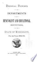 Biennial Reports of the Departments and Benevolent Institutions of the State of Mississippi