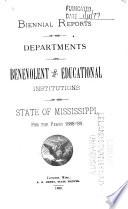 Biennial Reports of the Departments and Benevolent Institutions of the State of Mississippi