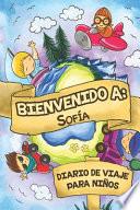 Bienvenido A Sofía Diario De Viaje Para Niños