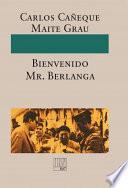 ¡Bienvenido Mr. Berlanga!
