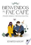 Bienvenidos al Fae Café
