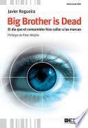 Big Brother is Dead. El día que el consumidor hizo callar a las marcas
