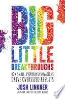 Big Little Breakthroughs