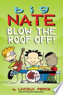 Big Nate: Blow the Roof Off!