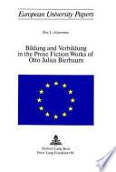 Bildung and Verbildung in the Prose Fiction Works of Otto Julius Bierbaum