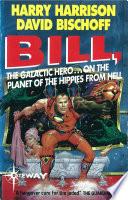 Bill, the Galactic Hero: Planet of the Hippies from Hell