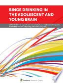 Binge Drinking in the Adolescent and Young Brain