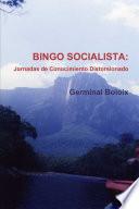 BINGO SOCIALISTA: Jornadas de Conocimiento Distorsionado