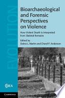 Bioarchaeological and Forensic Perspectives on Violence
