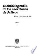 Biobibliografía de los escritores de Jalisco: A