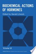 Biochemical Actions of Hormones V6