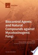 Biocontrol Agents and Natural Compounds against Mycotoxinogenic Fungi