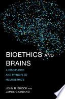 Bioethics and Brains