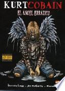 Biografas De Las Estrellas Del Rock: Kurt Cobain El Angel Erraco/Rock Star Biographies:Kurt Cobain Godspeed