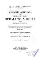 Biografía abreviada del siervo de Dios, Hermano Miguel de las Escuelas Cristianas, 1854-1910