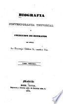 Biografia contemporánea universal y coleccion de retratos de todos los personajes célebres de nuestros dias ...