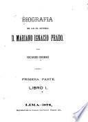 Biografía de S.E. el general D. Mariano I. Prado