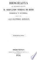 Biografía del benemérito mexicano D. Servando Teresa de Mier Noriega y Guerra