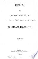 Biografía del mariscal de campo ... d. Juan Downie [signed E. Barrie].