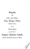 Biografía del ... padre maestro Fray Enrique Flórez ...