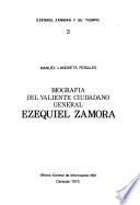 Biografía del valiente ciudadano General Ezequiel Zamora