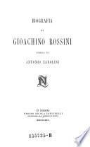 Biografia di Gioachino Rossini