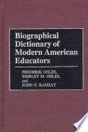 Biographical Dictionary of Modern American Educators